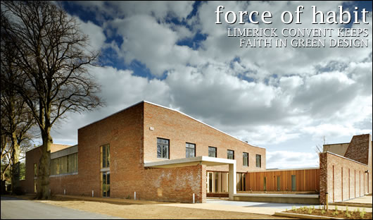 Limerick convent keeps faith in green design Limerick convent keeps faith in green design