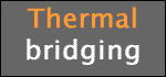 Thermal bridging Thermal bridging
